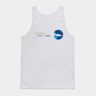 CSS #titanic float none - Funny Programming Jokes Tank Top